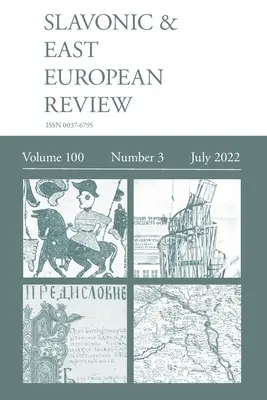 Slavistická a východoeurópska revue (100: 3) júl 2022 - Slavonic & East European Review (100: 3) July 2022