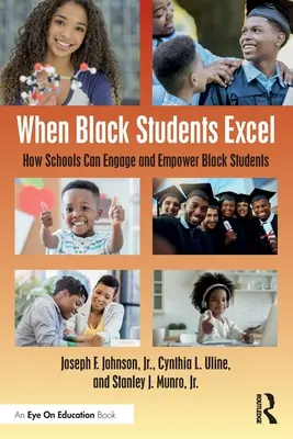 Keď čierni študenti excelujú: Ako môžu školy zapojiť a posilniť postavenie černošských študentov - When Black Students Excel: How Schools Can Engage and Empower Black Students