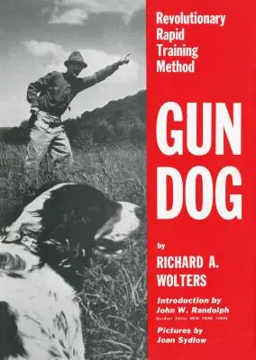 Gun Dog: Revolučná metóda rýchleho výcviku - Gun Dog: Revolutionary Rapid Training Method