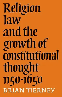 Náboženstvo, právo a rast ústavného myslenia v rokoch 1150 - 1650 - Religion, Law and the Growth of Constitutional Thought, 1150-1650