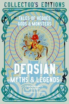 Perzské mýty a legendy: Príbehy o hrdinoch, bohoch a príšerách - Persian Myths & Legends: Tales of Heroes, Gods & Monsters