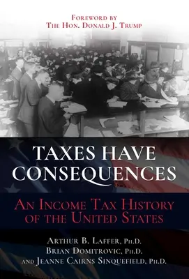 Dane majú dôsledky: História dane z príjmov v Spojených štátoch amerických - Taxes Have Consequences: An Income Tax History of the United States