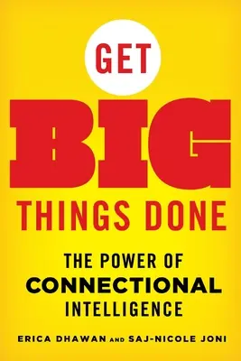 Urobte veľké veci: Sila inteligencie prepojenia - Get Big Things Done: The Power of Connectional Intelligence