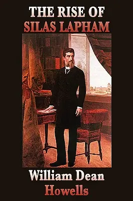 Vzostup Silasa Laphama - The Rise of Silas Lapham