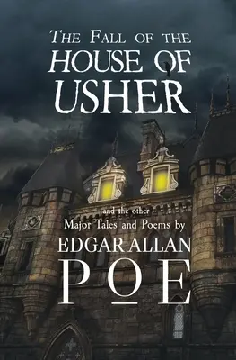 Pád domu Usherovcov a iné významné poviedky a básne Edgara Allana Poea (Reader's Library Classics) - The Fall of the House of Usher and the Other Major Tales and Poems by Edgar Allan Poe (Reader's Library Classics)