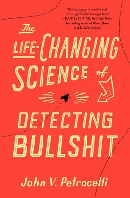 Život meniaca veda o odhaľovaní hlúpostí - The Life-Changing Science of Detecting Bullshit