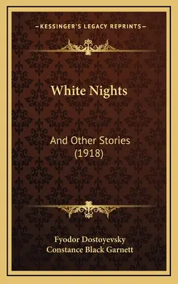 Biele noci: A iné poviedky (1918) - White Nights: And Other Stories (1918)