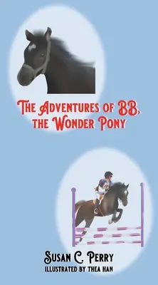 Dobrodružstvá BB, zázračného poníka - The Adventures of BB, the Wonder Pony