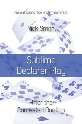 Vznešená hra deklaranta: Po spornej dražbe - Sublime Declarer Play: After the Contested Auction
