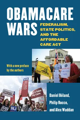 Obamacare Wars: Federalism, State Politics, and the Affordable Care ACT