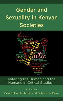 Rod a sexualita v kenských spoločnostiach: V centre záujmu kritických štúdií je ľudskosť a humánnosť - Gender and Sexuality in Kenyan Societies: Centering the Human and the Humane in Critical Studies