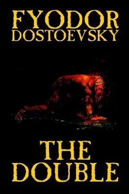 Dvojník by Fjodor Michajlovič Dostojevskij, Beletria, Klasika - The Double by Fyodor Mikhailovich Dostoevsky, Fiction, Classics