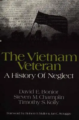 Vietnamský veterán: História zanedbávania - The Vietnam Veteran: A History of Neglect