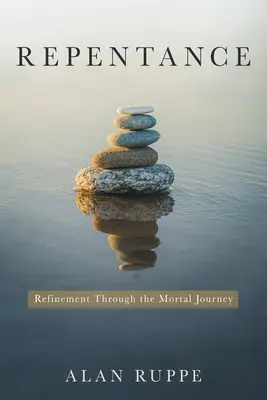 Pokánie: Zdokonaľovanie sa na smrteľnej ceste - Repentance: Refinement Through the Mortal Journey