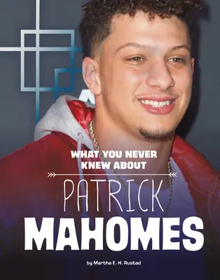 Čo ste nikdy nevedeli o Patrickovi Mahomesovi - What You Never Knew about Patrick Mahomes