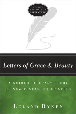 Listy milosti a krásy: Publikácia: Riadené literárne štúdium novozákonných listov - Letters of Grace and Beauty: A Guided Literary Study of New Testament Epistles