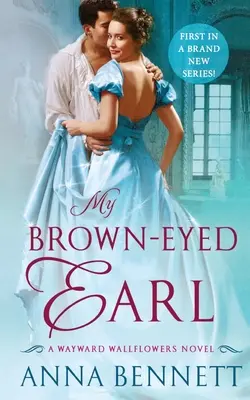 My Brown-Eyed Earl: A Wayward Wallflowers Novel