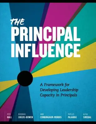 Hlavný vplyv: Rámec pre rozvoj vodcovských schopností v - Principal Influence: A Framework for Developing Leadership Capacity in