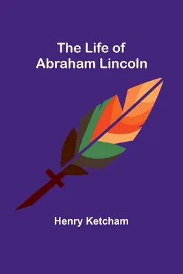 Život Abrahama Lincolna - The Life of Abraham Lincoln