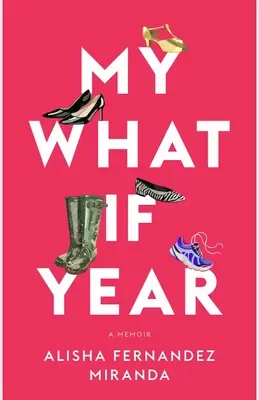 Môj rok „Čo by bolo, keby“: A Memoir - My What If Year: A Memoir