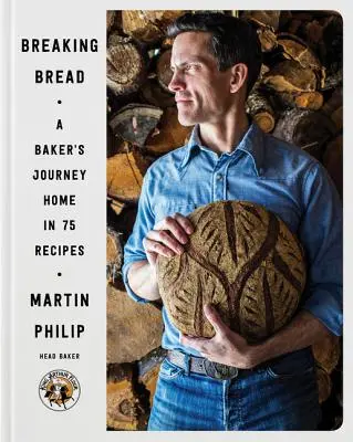 Lámanie chleba: - Breaking Bread: A Baker's Journey Home in 75 Recipes