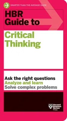 HBR Guide to Critical Thinking (Sprievodca kritickým myslením) - HBR Guide to Critical Thinking
