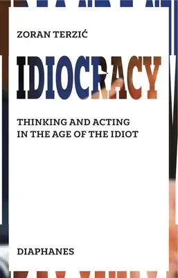 Idiokracia: Kultúra nového idiota - Idiocracy: The Culture of the New Idiot