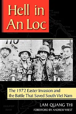 Peklo na mieste: Veľkonočná invázia v roku 1972 a bitka, ktorá zachránila Južný Vietnam - Hell in an Loc: The 1972 Easter Invasion and the Battle That Saved South Viet Nam