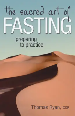 Posvätné umenie pôstu: Príprava na prax - The Sacred Art of Fasting: Preparing to Practice