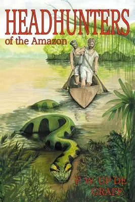 Lovci hláv Amazonky (anotované vydanie) - Head Hunters of the Amazon (Annotated edition)