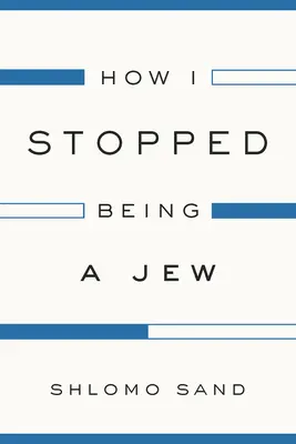 Ako som prestal byť Židom - How I Stopped Being a Jew