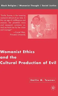 Womanistická etika a kultúrna produkcia zla - Womanist Ethics and the Cultural Production of Evil