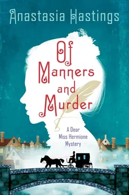 O mravoch a vraždách: Záhada drahej slečny Hermiony - Of Manners and Murder: A Dear Miss Hermione Mystery