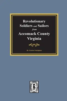 Revoluční vojaci a námorníci z okresu Accomack vo Virgínii - Revolutionary Soldiers and Sailors from Accomack County, Virginia