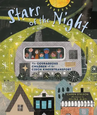 Hviezdy noci: Odvážne deti z českého Kindertransportu - Stars of the Night: The Courageous Children of the Czech Kindertransport
