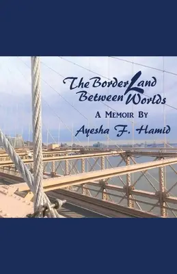 Hranica medzi svetmi: Spomienky - The Borderland Between Worlds: A Memoir
