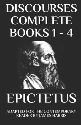 Rozhovory: Vydanie: Kompletné knihy 1 - 4 - upravené pre súčasného čitateľa - Discourses: Complete Books 1 - 4 - Adapted for the Contemporary Reader
