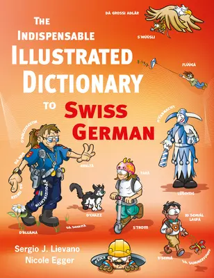 Nepostrádateľný ilustrovaný slovník švajčiarskej nemčiny - The Indispensable Illustrated Dictionary to Swiss German