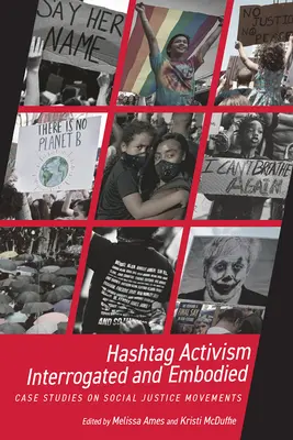 Hashtag Activism Interrogated and Embodied: Prípadové štúdie hnutí za sociálnu spravodlivosť - Hashtag Activism Interrogated and Embodied: Case Studies on Social Justice Movements