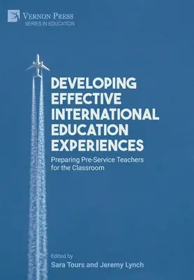 Rozvíjanie efektívnych medzinárodných vzdelávacích skúseností: Príprava učiteľov pred nástupom do zamestnania na vyučovanie - Developing Effective International Education Experiences: Preparing Pre-Service Teachers for the Classroom