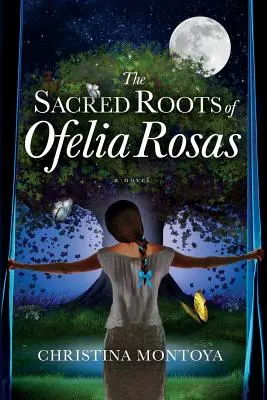 Posvätné korene Ofélie Rosas - The Sacred Roots of Ofelia Rosas