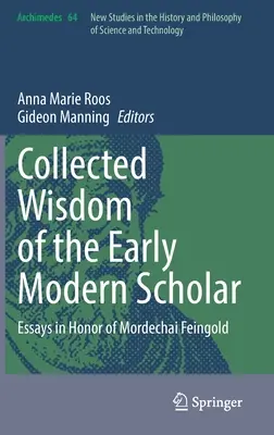 Zbierka múdrosti ranonovovekého učenca: Eseje na počesť Mordechaja Feingolda - Collected Wisdom of the Early Modern Scholar: Essays in Honor of Mordechai Feingold