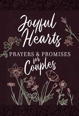 Radostné srdcia - Modlitby a zasľúbenia pre páry - Joyful Hearts - Prayers & Promises for Couples