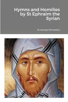 Hymny a homílie od svätého Efréma Sýrskeho - Hymns and Homilies by St Ephraim the Syrian