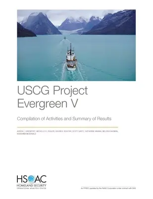 USCG Project Evergreen V: Compilation of Activities and Summary of Results