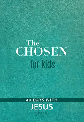 Vyvolení pre deti - Kniha prvá: 40 dní s Ježišom - The Chosen for Kids - Book One: 40 Days with Jesus