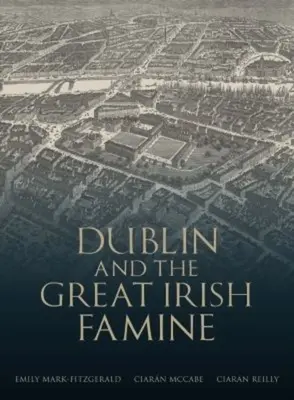 Dublin a veľký írsky hladomor - Dublin and the Great Irish Famine