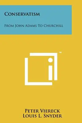 Konzervativizmus: Od Johna Adamsa po Churchilla - Conservatism: From John Adams To Churchill