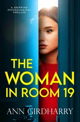 Žena v izbe č. 19: strhujúci psychologický triler - The Woman in Room 19: A Gripping Psychological Thriller