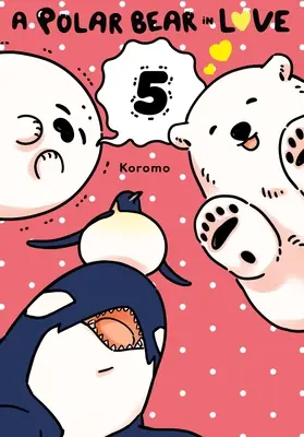 Zamilovaný ľadový medveď, zv. 5 - A Polar Bear in Love, Vol. 5